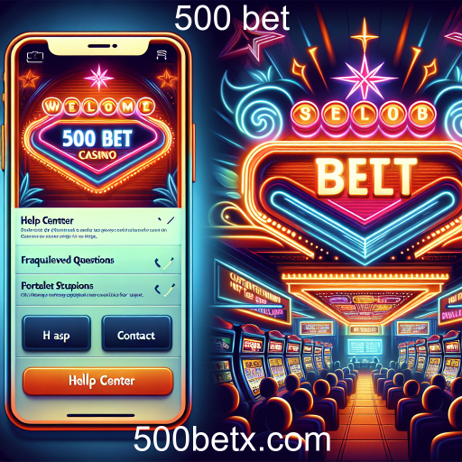 A Importância do Help Center para Jogadores do 500 Bet